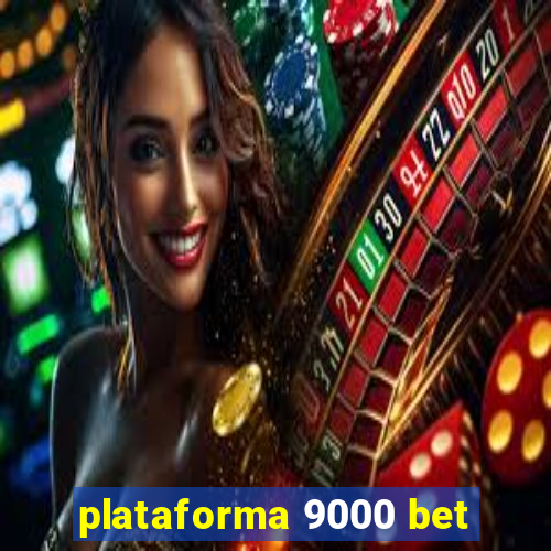 plataforma 9000 bet